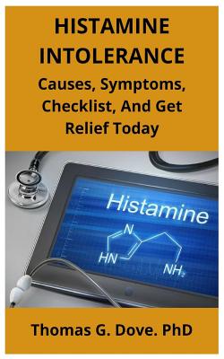 Histamine Intolerance: Causes, Symptoms, Checklist, And Get Relief Today Cover Image