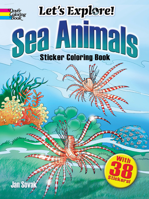 Let's Explore! Sea Animals: Sticker Coloring Book (Dover Sea Life Coloring Books)