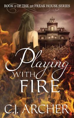 Playing With Fire: Book 2 of the 1st Freak House Trilogy