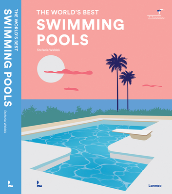 Swimming Pools: The World's Best Cover Image