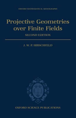 Cover for Projective Geometries Over Finite Fields (Oxford Mathematical Monographs)