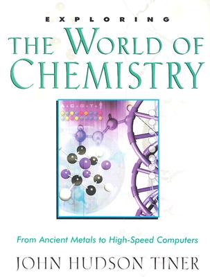 Exploring the World of Chemistry: From Ancient Metals to High-Speed Computers (Exploring (New Leaf Press)) Cover Image