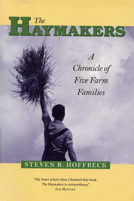 Haymakers: A Chronicle Of Five Farm Families