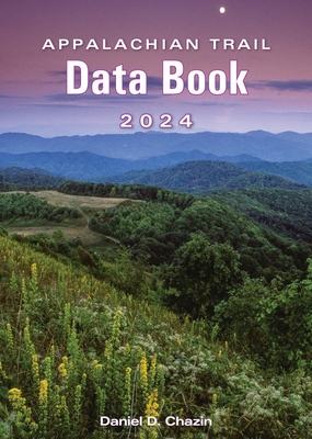 Appalachian Trail Data Book 2024 By Daniel Chazin Cover Image