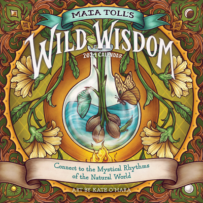 Maia Toll's Wild Wisdom Wall Calendar 2024: Connect to the Mystical Rhythms of the Natural World