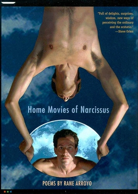 Home Movies of Narcissus (Camino del Sol ) By Rane Arroyo Cover Image