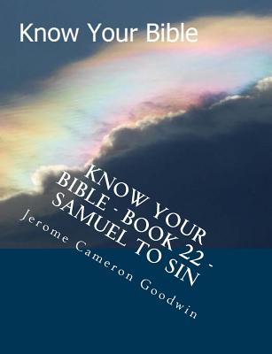Know Your Bible - Book 22 - Samuel To Sin: Know Your Bible Series Cover Image