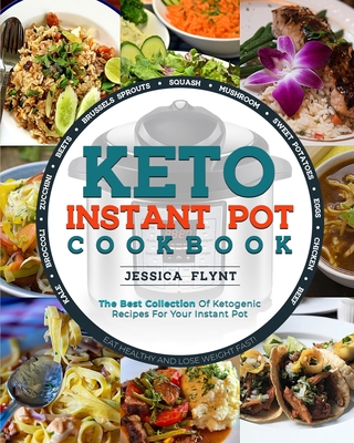 Keto Instant Pot Cookbook: The Best Collection of Ketogenic Recipes for Your Instant Pot Cover Image