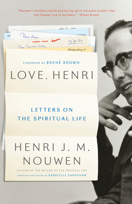 Love, Henri: Letters on the Spiritual Life By Henri J. M. Nouwen, Gabrielle Earnshaw (Compiled by) Cover Image