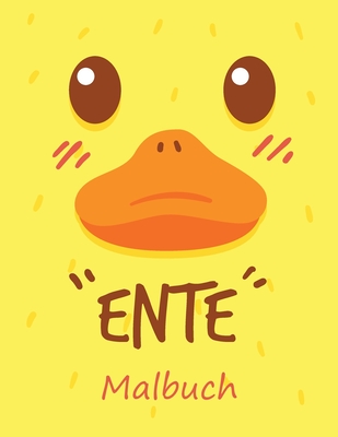 Ente - Malbuch: Für Kinder von 4 bis 10 Jahren - Ente Malbuch - 20 Zeichnungen Cover Image