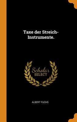 Taxe Der Streich-Instrumente. By Albert Fuchs Cover Image