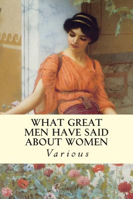 What Great Men Have Said About Women Cover Image