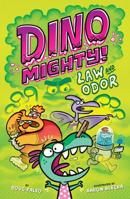 Law and Odor: Dinosaur Graphic Novel (Dinomighty! #3) By Doug Paleo, Aaron Blecha (Illustrator) Cover Image