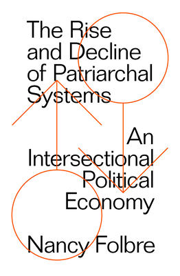 The Rise and Decline of Patriarchal Systems By Nancy Folbre Cover Image