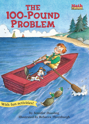 The 100-Pound Problem (Math Matters) By Jennifer Dussling, Rebecca Thornburgh (Illustrator) Cover Image