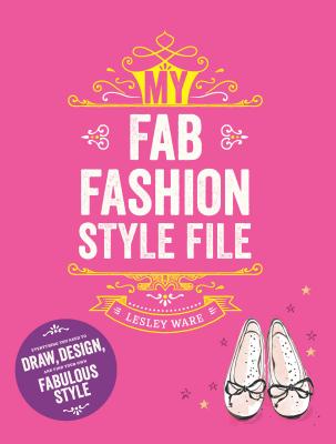 My Fab Fashion Style File By Lesley Ware Cover Image