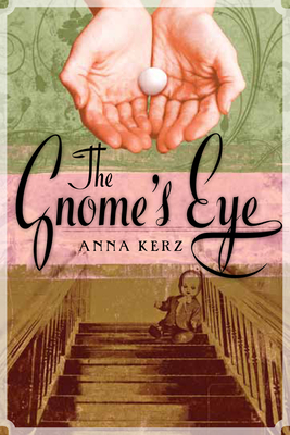 The Gnome's Eye By Anna Kerz Cover Image