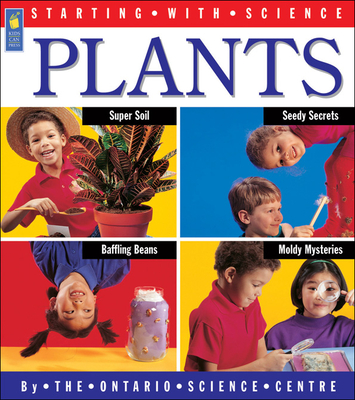 Plants (Starting with Science) By Ontario Science Centre, Ray Boudreau (Illustrator) Cover Image