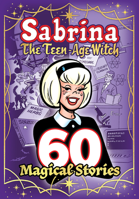 Sabrina: 60 Magical Stories (The Best of Archie Comics) Cover Image