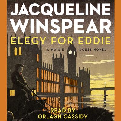 Elegy for Eddie Lib/E (Maisie Dobbs Mysteries) By Jacqueline Winspear, Orlagh Cassidy (Read by) Cover Image