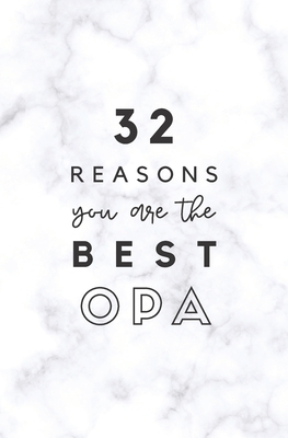 32 Reasons You Are The Best Opa: Fill In Prompted Marble Memory Book By Calpine Memory Books Cover Image