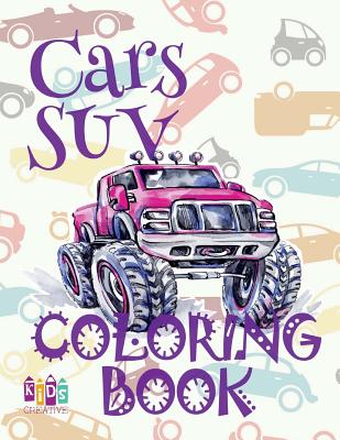 Cars SUV Coloring Book: ✌ 1 Coloring Books for Kids ✎ Coloring Book Enfants ✎ Coloring Book Numbers ✍ Coloring Book Wo Cover Image
