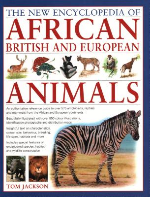 The New Encyclopedia of African, British and European Animals: An  Authoritative Reference Guide to Over 575 Amphibians, Reptiles and Mammals  from the (Paperback) | Malaprop's Bookstore/Cafe