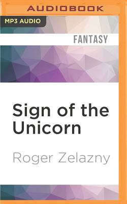 Sign of the Unicorn (Chronicles of Amber #3) By Roger Zelazny, Alessandro Juliani (Read by) Cover Image