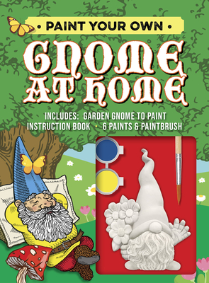 Paint Your Own Gnome at Home: Includes: Garden Gnome to Paint, Instruction Book, 6 Paints and Paintbrush