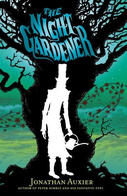 The Night Gardener By Jonathan Auxier Cover Image