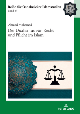 Der Dualismus Von Recht Und Pflicht Im Islam (Roi - Reihe Fuer Osnabruecker Islamstudien #47) By Bülent Uçar (Editor), Rauf Ceylan (Editor), Ahmad Yahya Mohamad Cover Image