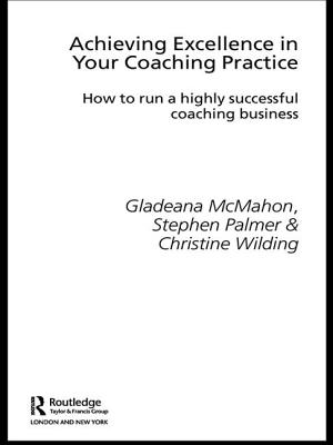 Achieving Excellence in Your Coaching Practice: How to Run a Highly Successful Coaching Business (Essential Coaching Skills and Knowledge) Cover Image