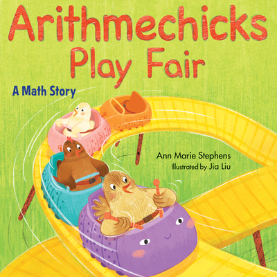 Arithmechicks Play Fair: A Math Story By Ann Marie Stephens, Jia Liu (Illustrator) Cover Image