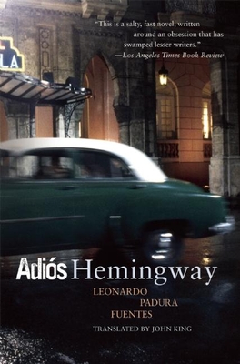 Adios Hemingway By Leonardo Padura Fuentes, John King (Translator) Cover Image