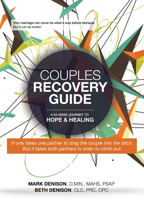 Couples Recovery Guide: A 52-Week Journey to Hope & Healing By Beth Denison, Mark Denison Cover Image