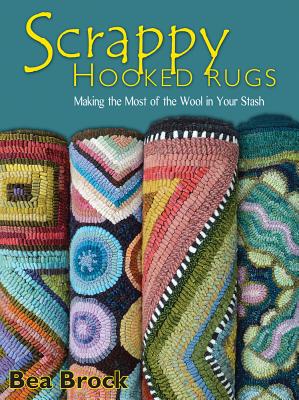 Scrappy Hooked Rugs: Making the Most of the Wool in Your Stash Cover Image