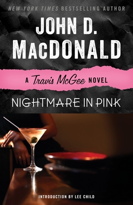 Nightmare in Pink: A Travis McGee Novel By John D. MacDonald, Lee Child (Introduction by) Cover Image