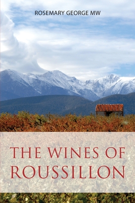 The wines of Roussillon (Classic Wine Library) Cover Image