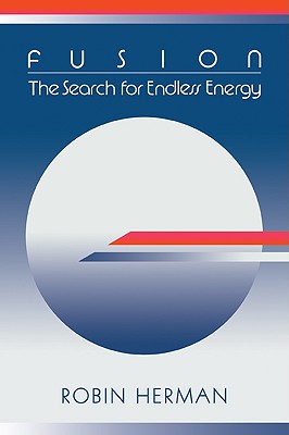 Fusion: The Search for Endless Energy By Robin Herman Cover Image