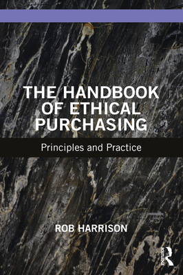 The Handbook of Ethical Purchasing: Principles and Practice Cover Image