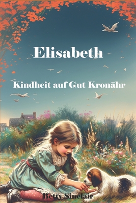Elisabeth, Kindheit auf Gut Kronähr Cover Image