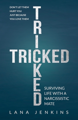 Tricked: Surviving Life With a Narcissistic Mate Cover Image