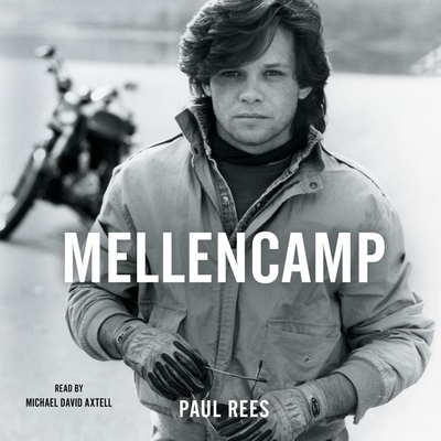 Mellencamp By Paul Rees, Michael David Axtell (Read by) Cover Image