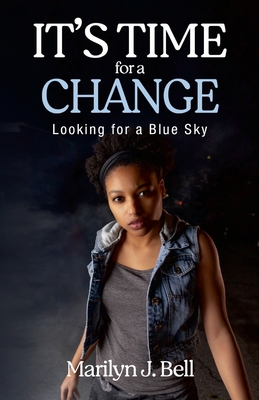 It's Time for a Change: Looking for a Blue Sky By Marilyn J. Bell Cover Image