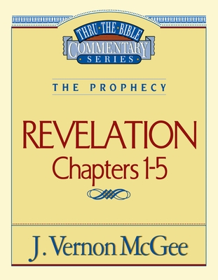 Thru the Bible Vol. 58: The Prophecy (Revelation 1-5): 58 By J. Vernon McGee Cover Image