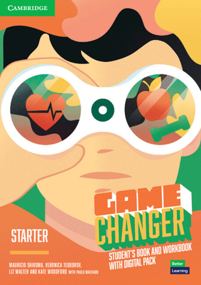 Game Changer Starter Student's Book and Workbook with Digital Pack (The Game Changer)