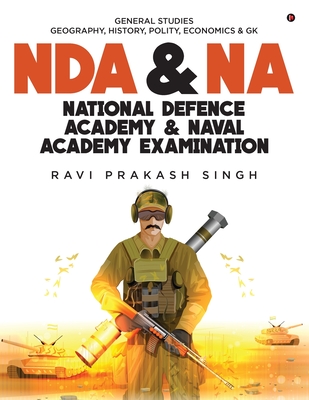 Nda & Na National Defence Academy & Naval Academy Examination: General Studies Geography, History, Polity, Economics & Gk By Ravi Prakash Singh Cover Image