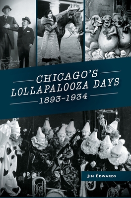 Chicago's Lollapalooza Days: 1893-1934 Cover Image