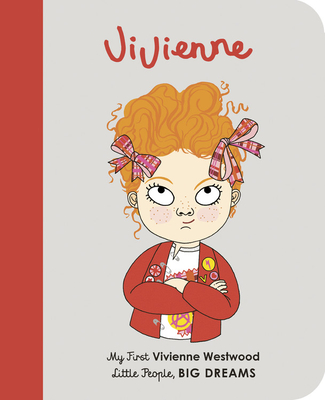 Vivienne Westwood: My First Vivienne Westwood [BOARD BOOK] (Little People,  BIG DREAMS) (Board book)