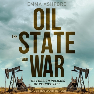 Oil, the State, and War: The Foreign Policies of Petrostates Cover Image